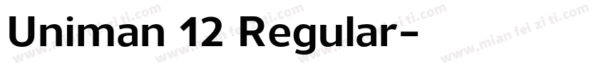 Uniman 12 Regular字体转换